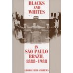 Blacks and Whites in Sao Paulo, Brazil, 1888-1988 by Andrews, George Reid (1991) Taschenbuch