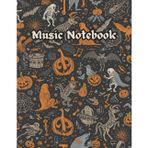 Blank Sheet Music Notebook with Halloween motif: Music Manuscript Paper, White Blank Sheet Music, Notebook for Musicians, 12 Staff Paper, Music Composition Book