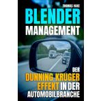 Blender Management - Der Dunning Kruger Effekt in der Automobilbranche und was das Personalmanagement davon lernen kann: Wie viele Blender haben Sie ... Recruiter und Chefs mit Personalentscheidung