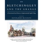 Bletchingley and the Grange: A Pictorial and Social History of a Quintessentially English Village