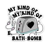 Bliss Monkey Co. (2'li Paket) My Kind of Bath Bomb - Banyoda Tost Makinesi Tampon Çıkartması - Komik Hiliarious Alaycı Çıkartmalar - En Uzun Tarafta 5 İnç - Üstün Kalite Vinil - ABD'de Üretilmiştir - BMCS0278