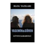 Blog Yazıları-Yasemin&güven, Güven Karabenli, Ürün Yayınları
