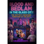 Blood and Bedlam in the Glass City: The Hottest Unknown Territory of the 80’s