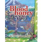 Blood and Honey The Secret Herstory of Women: South Slavic Women's Experiences in a World of Modern-day Territorial Warfare by Danica Anderson PhD (2015-08-18)