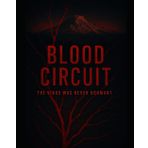 Blood Circuit: “The virus was never dormant — it was evolving.”