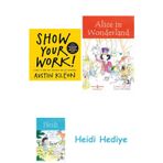 Bloomsbury Show Your Work!: 10 Ways To Share Your Creativity And Get Discovered + Alice In Wonderland + Heidi