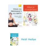 Bloomsbury Yoga For Pregnancy And Birth: Teach Yourself + Alice In Wonderland + Heidi