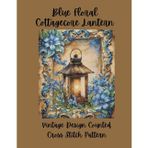 Blue Floral Cottagecore Lantern: Vintage Counted Cross Stitch Pattern
