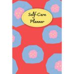 Blue Flowers Cover: Self-Care Planner for daily reflection, planning, and restoring your inner peace, to help you stay on top of your physical and mental well-being, 120 pages, Size 6” x 9”.
