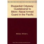 Bluejacket Odyssey : Guadalcanal to Bikini, 1942-1946, Naval Armed Guard in the Pacific 1st Edition by McGee, William L. (1997) Hardcover