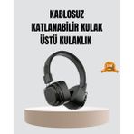 Bluetooth Kablosuz Kulak Üstü Kulaklık Katlanabilir Konforlu ve Şık Tasarımlı - --