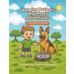 Bob the BotBot’s Big Messy Adventures: A Fun and Wholesome Coloring Book Featuring Dominic, Lulu, Graf, Mopz, and Bob!