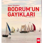 Bodrum’un Gayıkları Saner Gülsöken