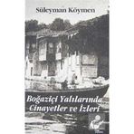 BOĞAZİÇİ YALILARINDA CINAYETLER VE İZLERİ - SÜLEYMAN KÖYMEN