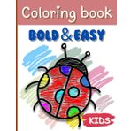 BOLD AND EASY COLORING BOOK: Practice coloring with big, easy pictures for children ages 1-4, 5,6,7 of cute animals, objects, snacks, and more.