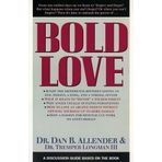 Bold Love Discussion Guide by Dr. Dan B. Allender (1992-05-03)