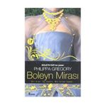 BOLEYN MİRASI - PHILIPPA GREGORY