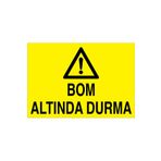 Bom Altında Durma Uyarı Tabelası - 70x100 Alüminyum Kompozit Panel - V21