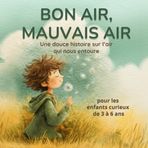 Bon Air, Mauvais Air: Une histoire douce sur l’air qui nous entoure