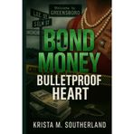 Bond Money, Bulletproof Heart: How I Hustled, Prayed, and Survived Everyone Counting Me Out