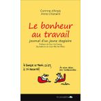 Bonheur au travail: Journal d'un jeune stagiaire