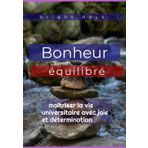 Bonheur équilibré : maîtriser la vie universitaire avec joie et détermination