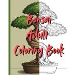 Bonsai Coloring Book for Adults: A Calming Zen Journey Through Miniature Tree Art. Relaxing Japanese Garden-Inspired Designs to Relieve Stress and Boost Creativity