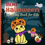 Boo Halloween Coloring Book for Kids: Adorable spooky characters like cute creepy creatures, ghosts, skulls, pumpkins, bats, and more, designed for school-age children to learn and practice