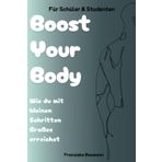 Boost Your Body: Wie du mit kleinen Schritten Großes erreichst