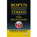 BOPun Yıkamadığı Kale Türkiye ve Türk Milliyetçiliği - Kahraman Karaman
