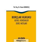 Borçlar Hukuku Genel Hükümler Ders Notları - Hasan Karakılıç