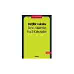 Borçlar Hukuku Genel Hükümler Pratik Çalışmaları 3. Baskı