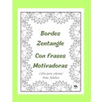 Bordes Zentangles con Frases Motivadoras: libro para Colorear para adultos