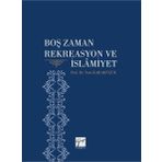 Boş Zaman Rekreasyon Ve İslamiyet - Suat Karaküçük