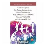 Boş Zaman Tatmini ve Yaşam Tatmini Arasındaki İlişki - Kolektif