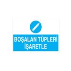 Boşalan Tüpleri İşaretle Uyarı Tabelası - 70x100 Alüminyum Kompozit Panel - TÜ14