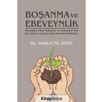 Boşanma ve Ebeveynlik & Günümüz Anne Babaları ve Uzmanlar İçin Çocukları Yıpratmadan Boşanma Rehberi