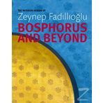 Bosphorus and Beyond - Zeynep Fadıllıoğlu
