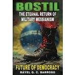 BOSTIL - The Eternal Return of Military Messianism: FUTURE OF DEMOCRACY AND THE MILITARY