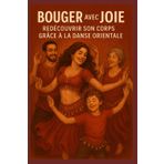 Bouger avec Joie : Redécouvrir son Corps grâce à la Danse Orientale