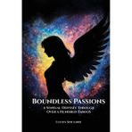 Boundless Passions: A Sensual Odyssey Through Over A Hundred Taboos