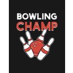 Bowling Champ Bowler Champion Strike Sport Gift Notebook: Appreciation Gratitude Journal Gift 100 Pages, 8.5x11 Soft Cover