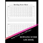 Bowling Score Notebook: Scoring Pad for Bowlers | Game Record Keeper Notebook | Bowling Team Score Book | Strike Spare Bowling Score Keeper | Score Cards 8.5" x 11" - 120 Pages
