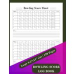 Bowling Score Sheet: Scoring Pad for Bowlers | Game Record Keeper Notebook | Bowling Team Score Book | Strike Spare Bowling Score Keeper | Score Cards 8.5" x 11" - 120 Pages