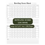Bowling Score Sheets: Scoring Pad for Bowlers | Game Record Keeper Notebook | Bowling Team Score Book | Strike Spare Bowling Score Keeper | Score Cards 8.5" x 11" - 120 Pages