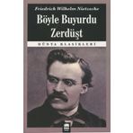 Böyle Buyurdu Zerdüşt - Friedrich Nietzsche