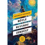 Böyle Buyurdu Zerdüşt - Hem Herkes Hem de Hiç Kimse İçin Yazılmış Bir Kitap