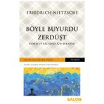 Böyle Buyurdu Zerdüşt - Herkes ve Hiç Kimse Için Bir Kitap - Friedrich Wilhelm Nietzsche