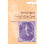Boyle Studies: Aspects of the Life and Thought of Robert Boyle (1627-91)