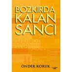 Bozkırda Kalan Sancı - Önder Koruk